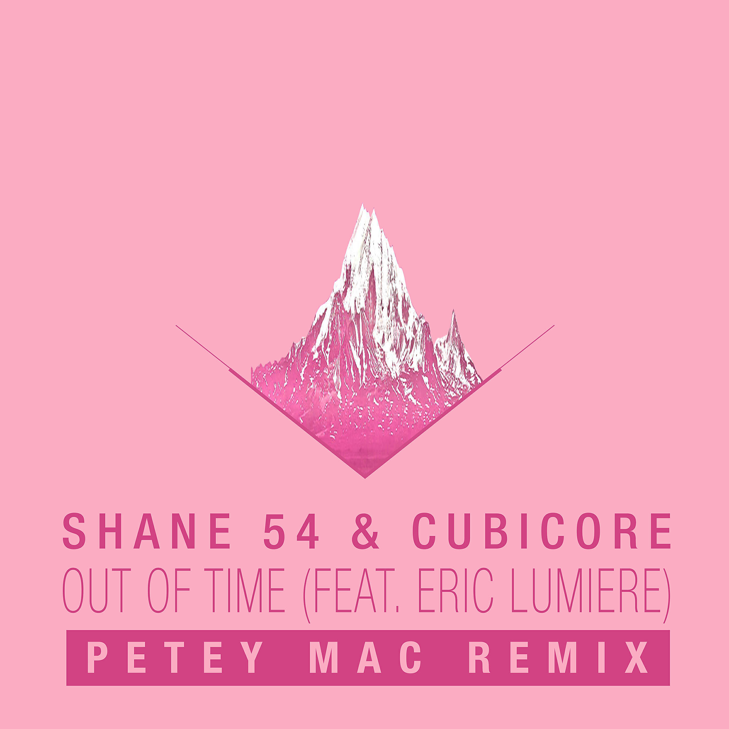 Shane 54 - Out of Time (feat. Eric Lumiere) [Petey Mac Remix]