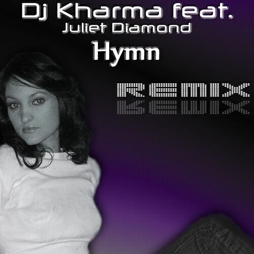 Dj Kharma Feat. Juliet Diamond - Hymn (Dj Kharma Guess Mix)