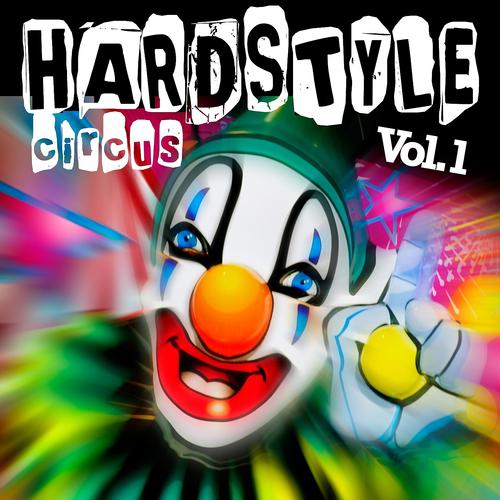 Постер альбома Hardstyle Circus, Vol. 1