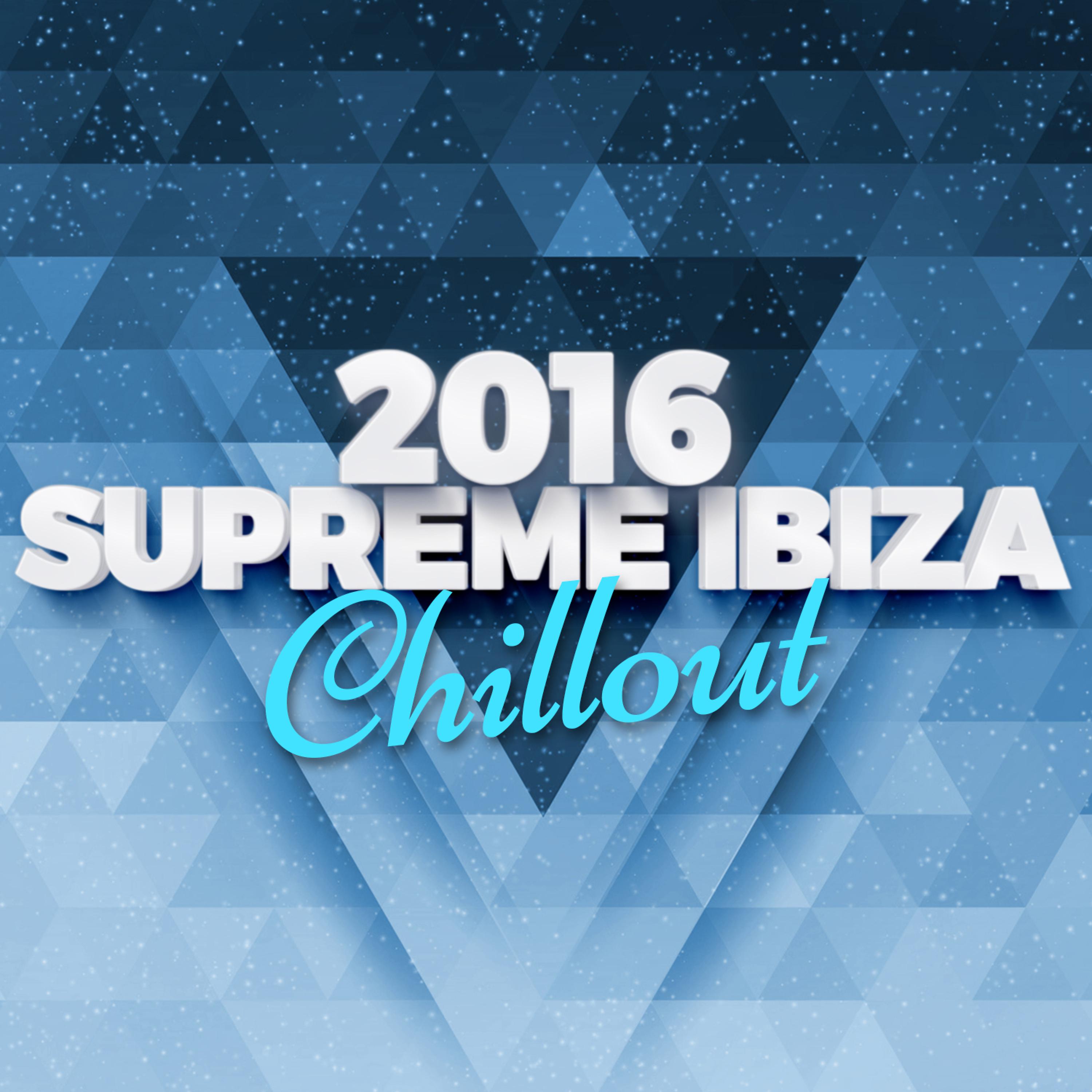 Постер альбома 2016 Supreme Ibiza Chillout