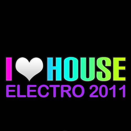 Постер альбома I Love House Electro 2011