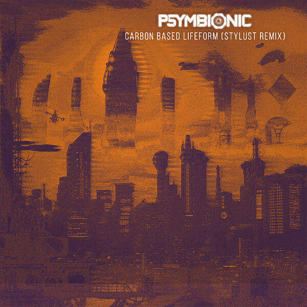 Psymbionic - Carbon Based Lifeform (feat. Gabriel Guardian) (Stylust Remix)