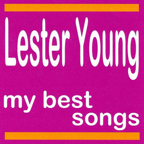 Постер альбома My Best Songs - Lester Young