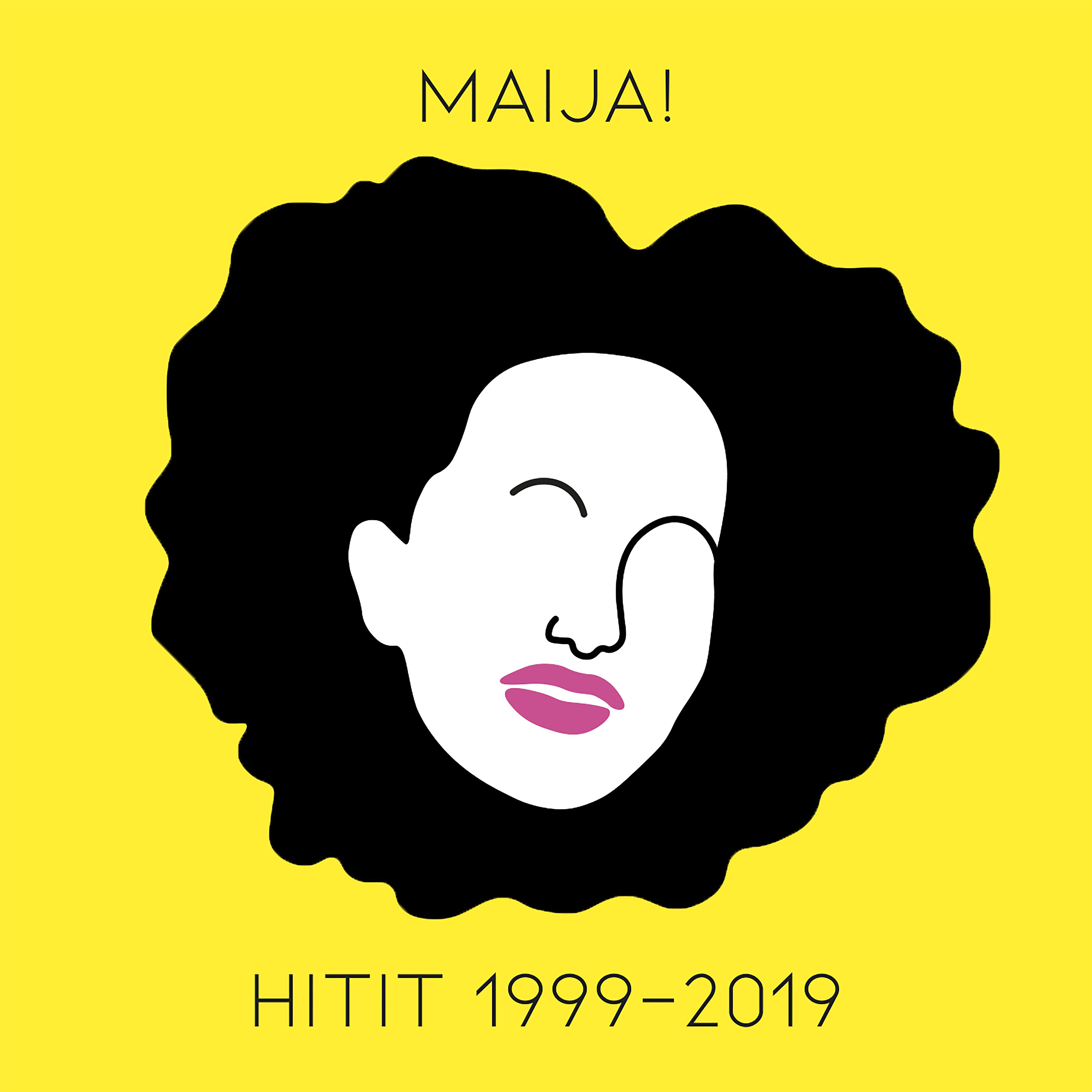 Постер альбома MAIJA! Hitit 1999-2019
