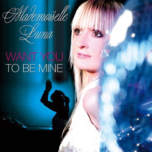 Mademoiselle Luna - Want You to Be Mine (Professor Morriarti Electro Remix)