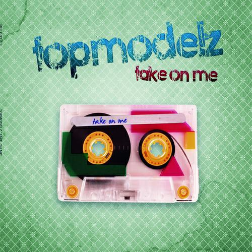 Topmodelz - Take On Me (Micky Modelle Remix)