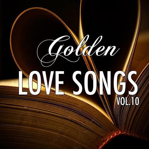 Постер альбома Golden Lovesongs, Vol. 10