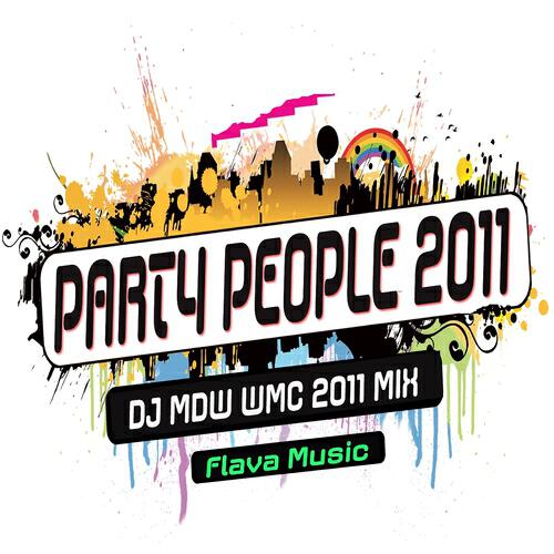 DJ MDW - Party People 2011 (Dj Mdw Wmc 2011 Miami Mix)