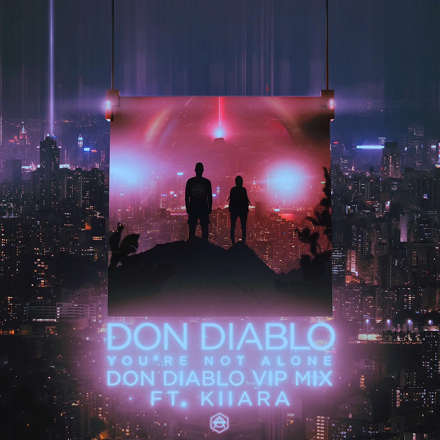 Постер альбома You're Not Alone (feat. Kiiara) [Don Diablo VIP Mix]