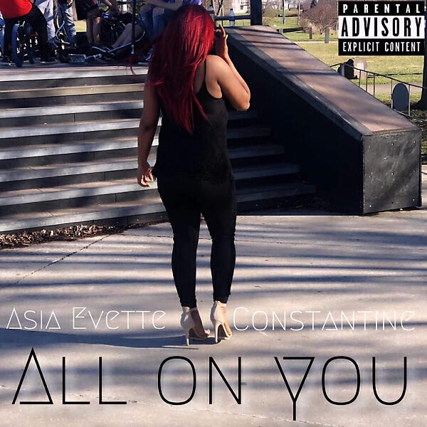 Asia Evette - All On You (feat. Constantine)