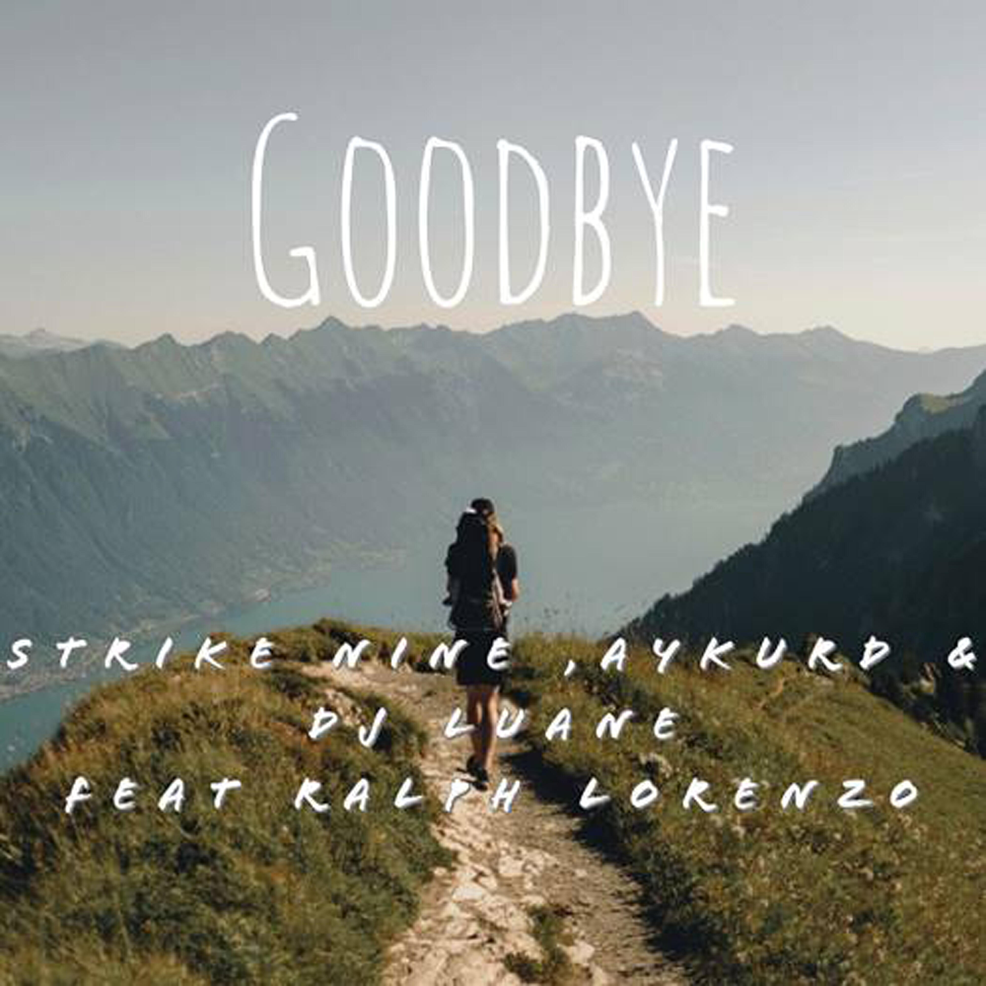 Strike Nine - Good Bye (feat. Ralph Lorenzo)