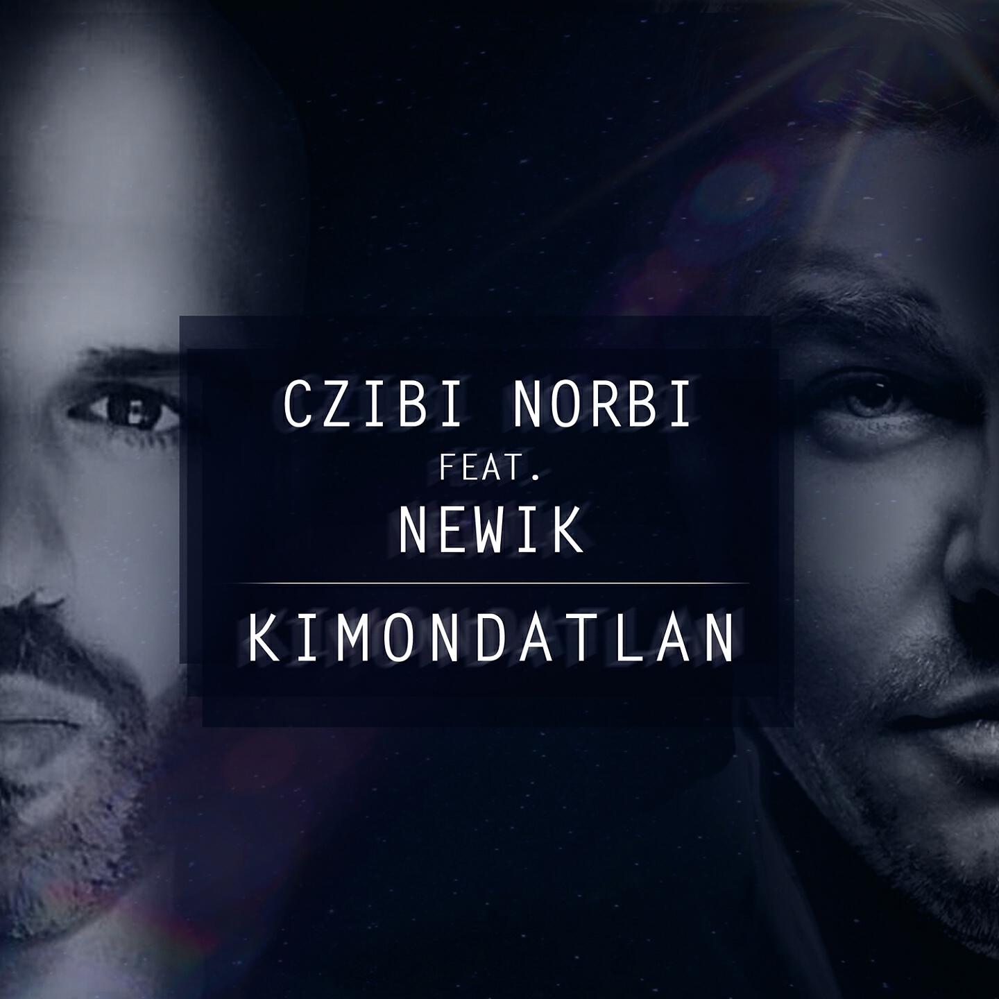 Czibi Norbi - Kimondatlan