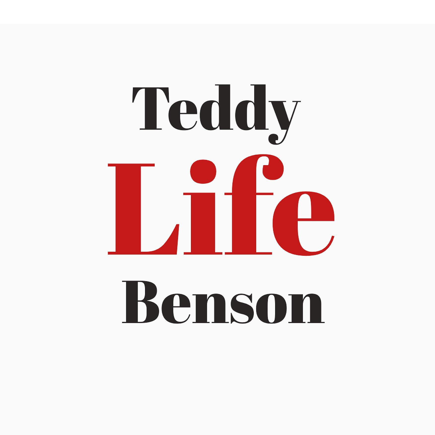 Teddy Benson - Life