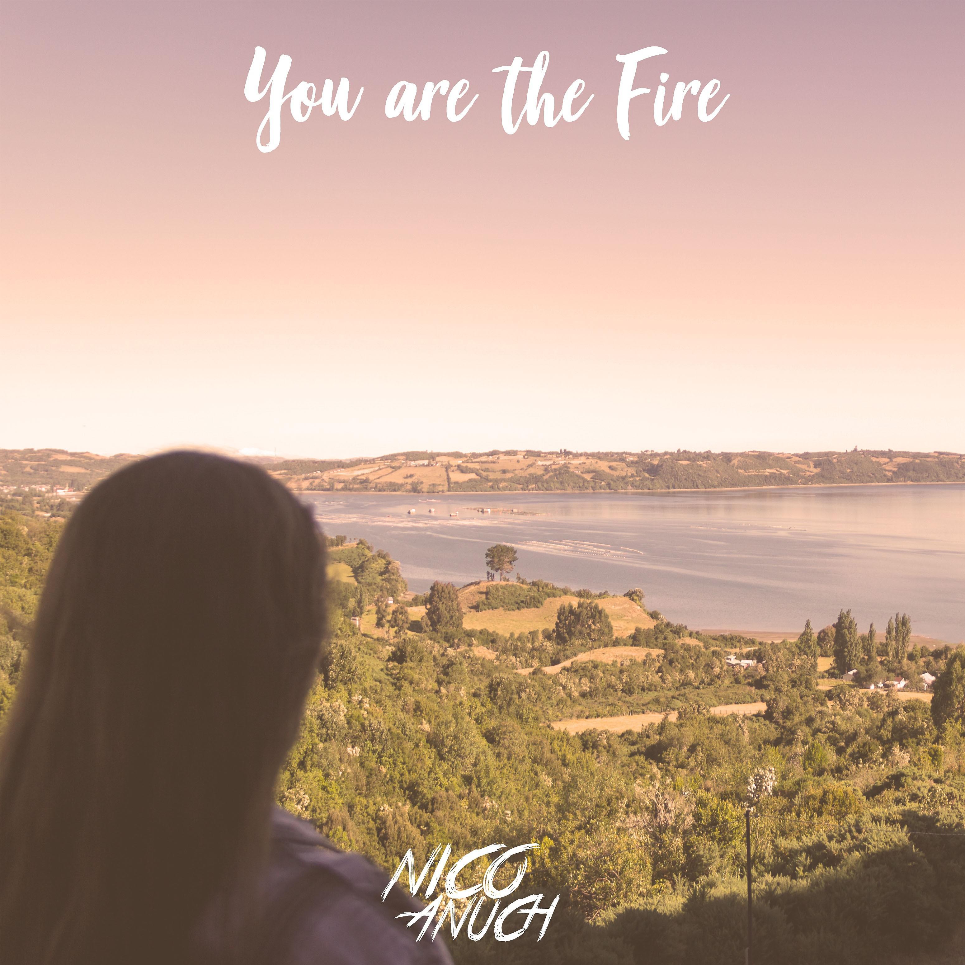 Nico Anuch - You Are the Fire