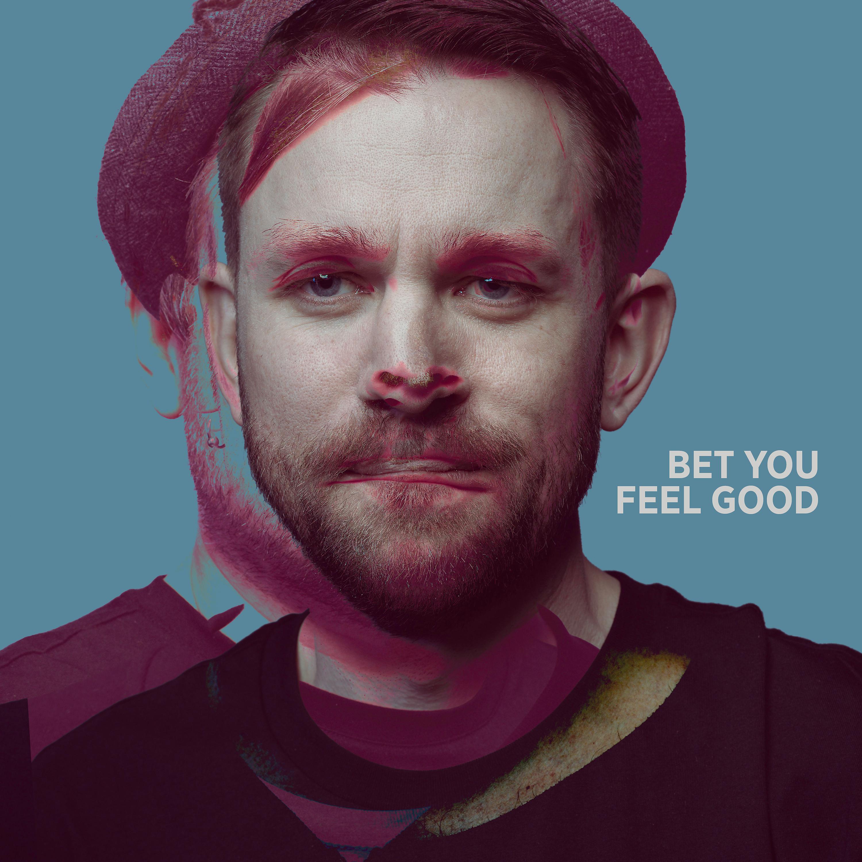Постер альбома Bet You Feel Good