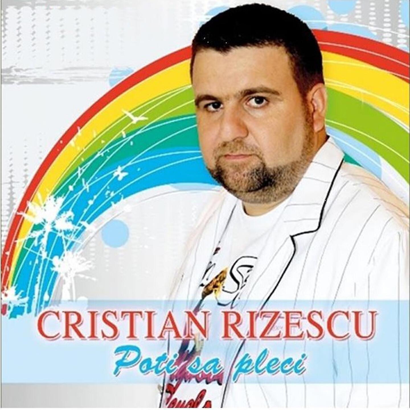 Cristian Rizescu - Poti Sa Pleci