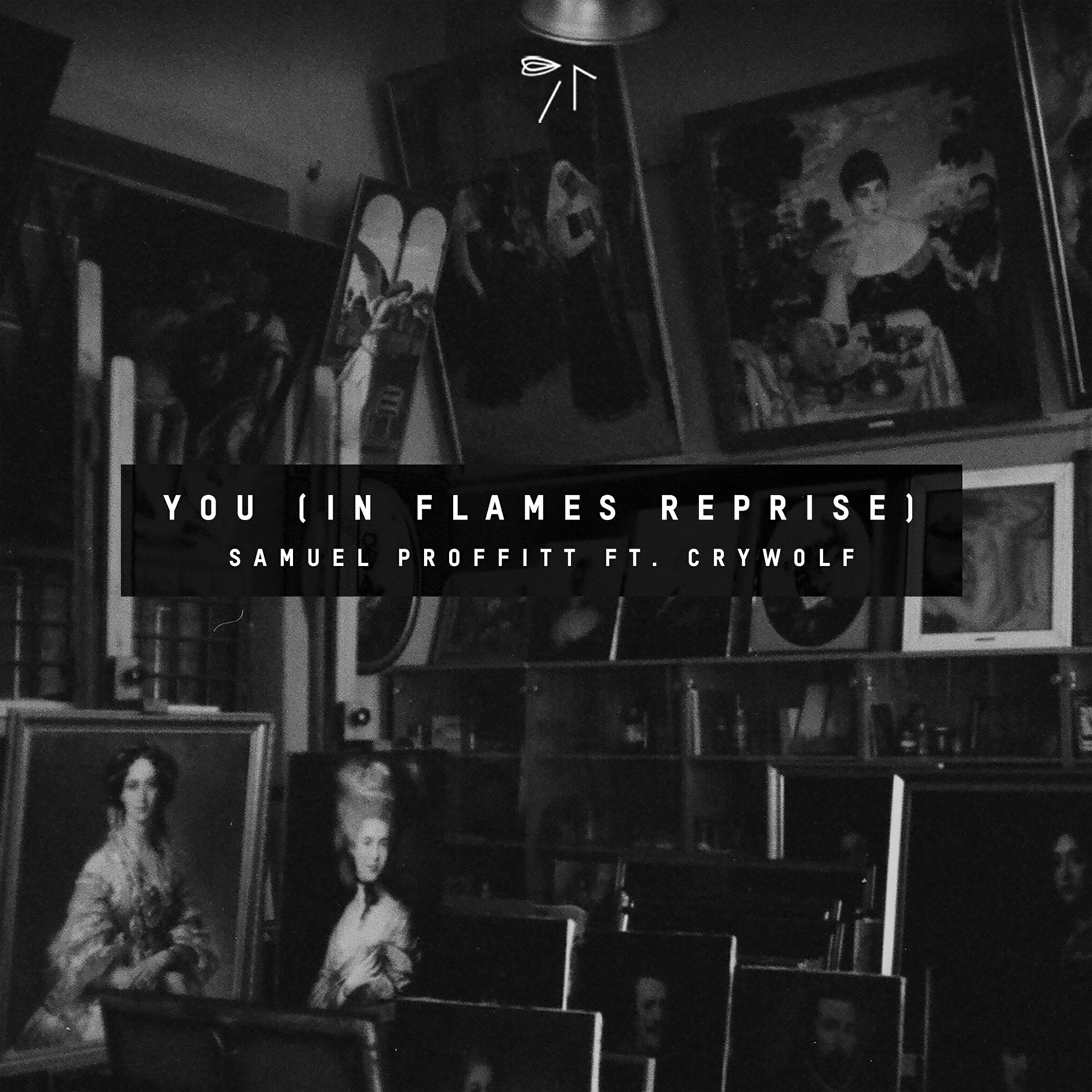 Samuel Proffitt - You (In Flames Reprise) [feat. Crywolf]