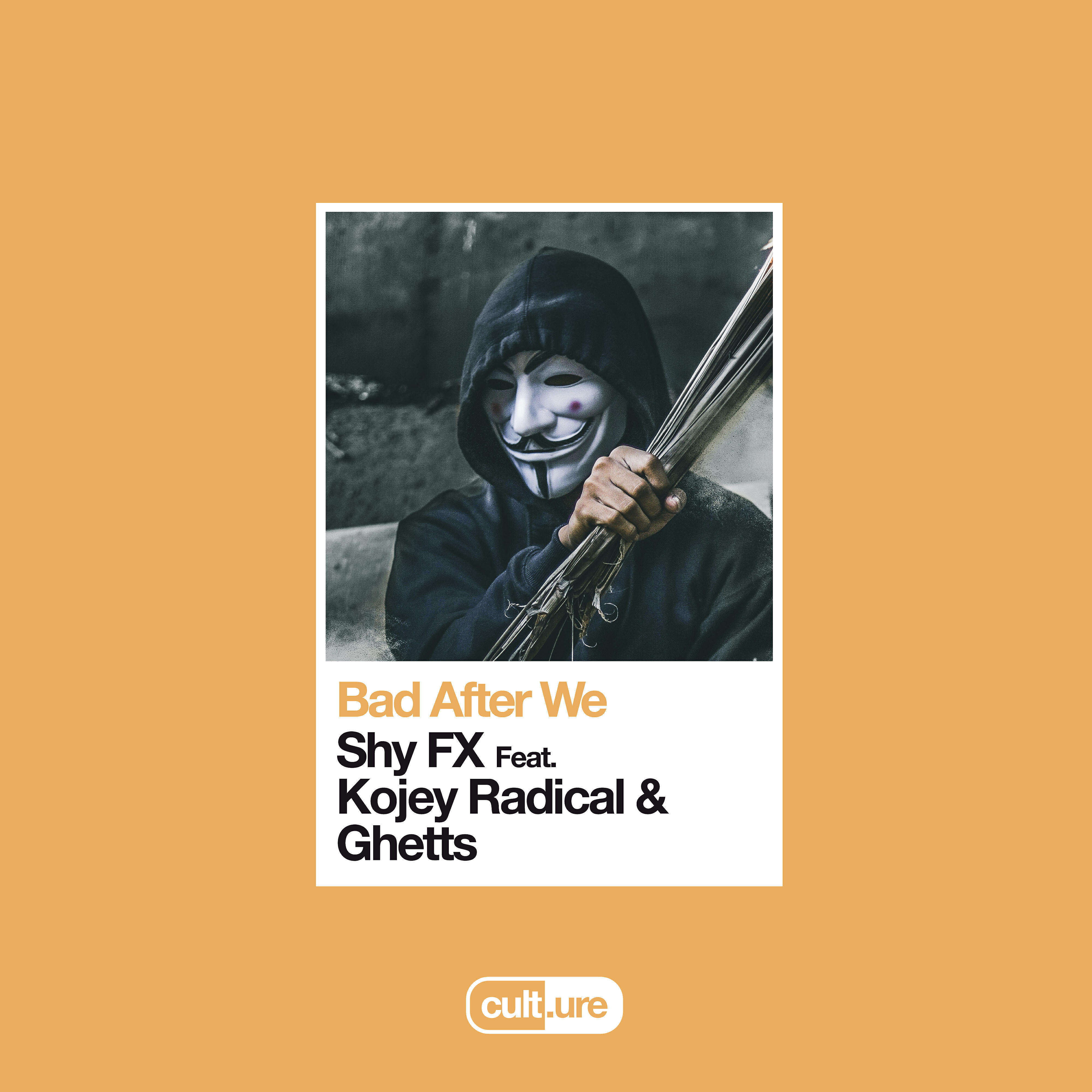 SHY FX - Bad After We (feat. Kojey Radical & Ghetts)