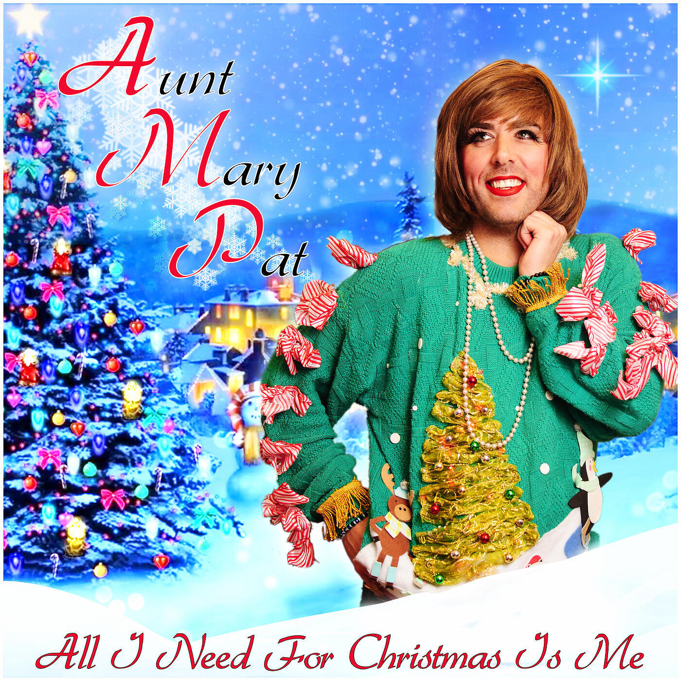 Aunt Mary Pat - All I Need for Christmas Is Me