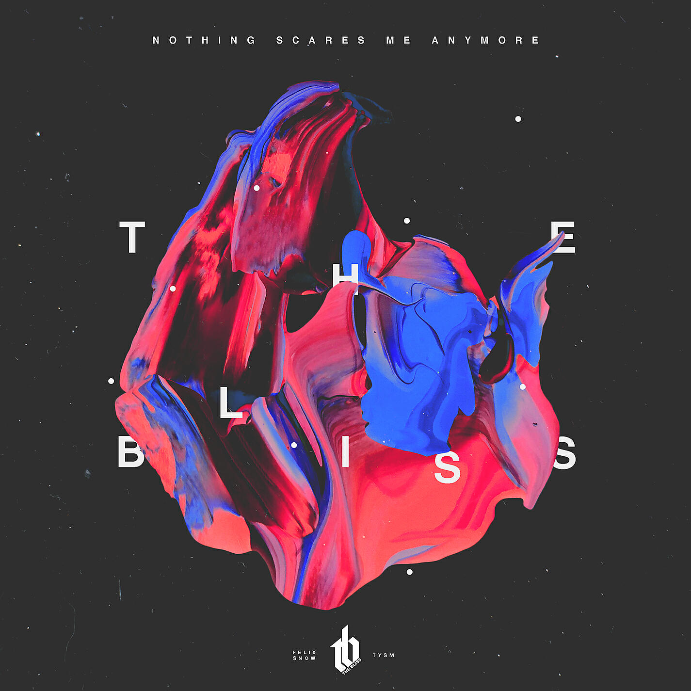 The Bliss - Nothing Scares Me Anymore