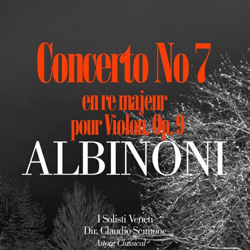 I Solisti Veneti - Concerto No. 7 en re majeur pour Violon, Op. 9: 1er mouvement: Allegro