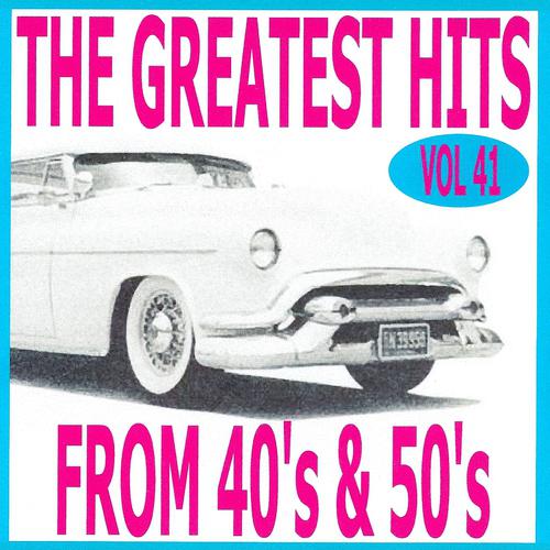 Постер альбома The Greatest Hits from 40's and 50's, Vol. 41