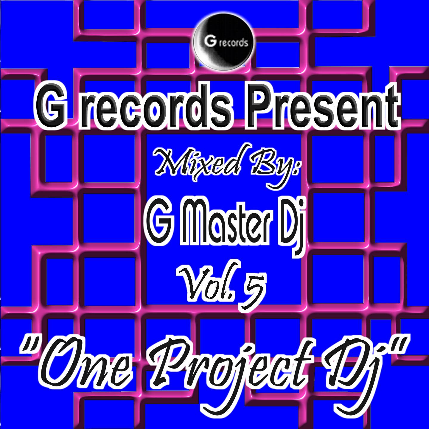 G Master DJ - One Project DJ Mixed By G Master DJ