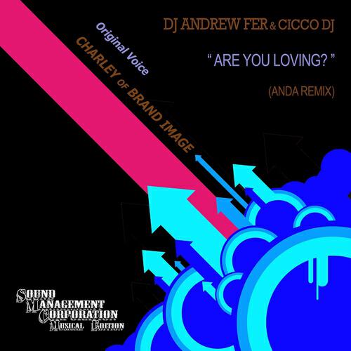 Dj Andrew Fer - Are You Loving? (Enea Marchesini Raga Mix)