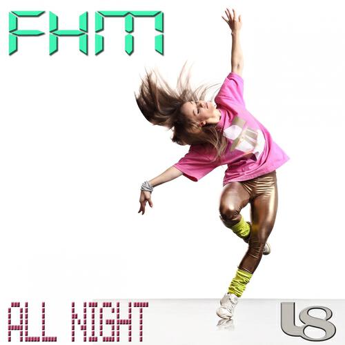 FHM - All Night (Alex Dario & Damien K Remix)