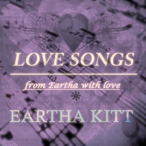 Постер альбома Love Songs (From Eartha With Love)