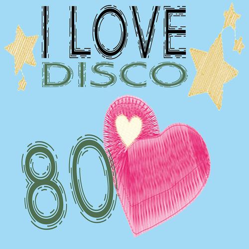 Постер альбома I Love Disco 80