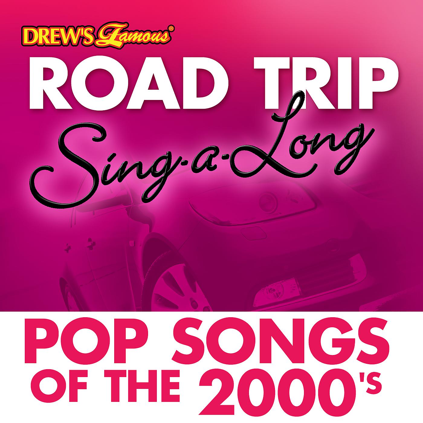 Постер альбома Drew's Famous Road Trip Sing-A-Long: Pop Songs Of The 2000's