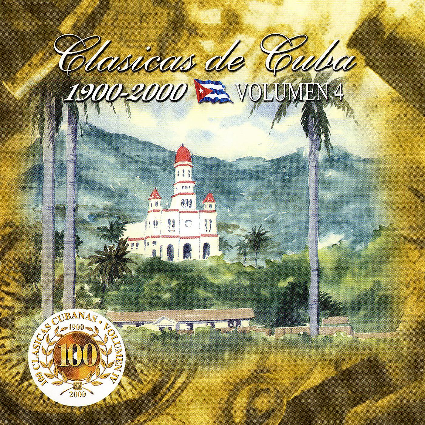 Постер альбома 100 Clásicas Cubanas 1900-2000: Vol. 4