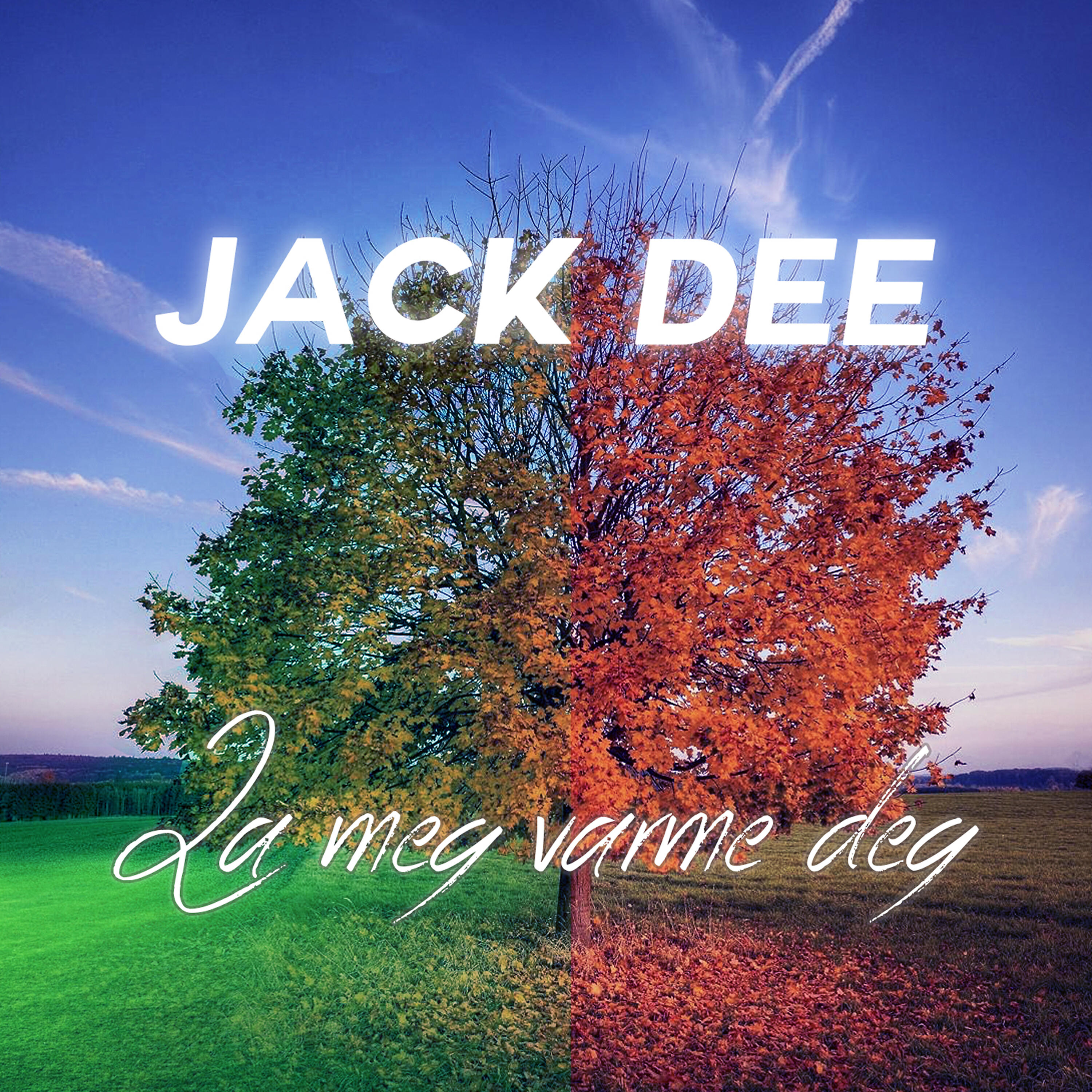 Jack Dee - La Meg Varme Deg