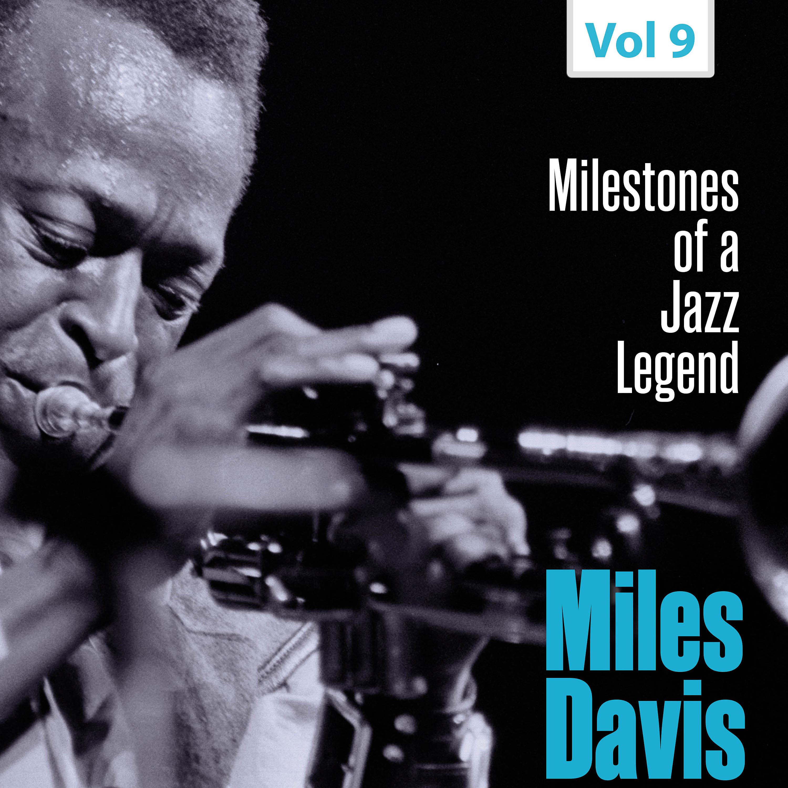 Постер альбома Milestones of a Jazz Legend - Miles Davis, Vol. 9
