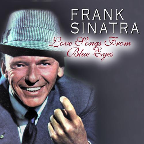 Постер альбома Frank Sinatra Love Songs from Blue Eyes