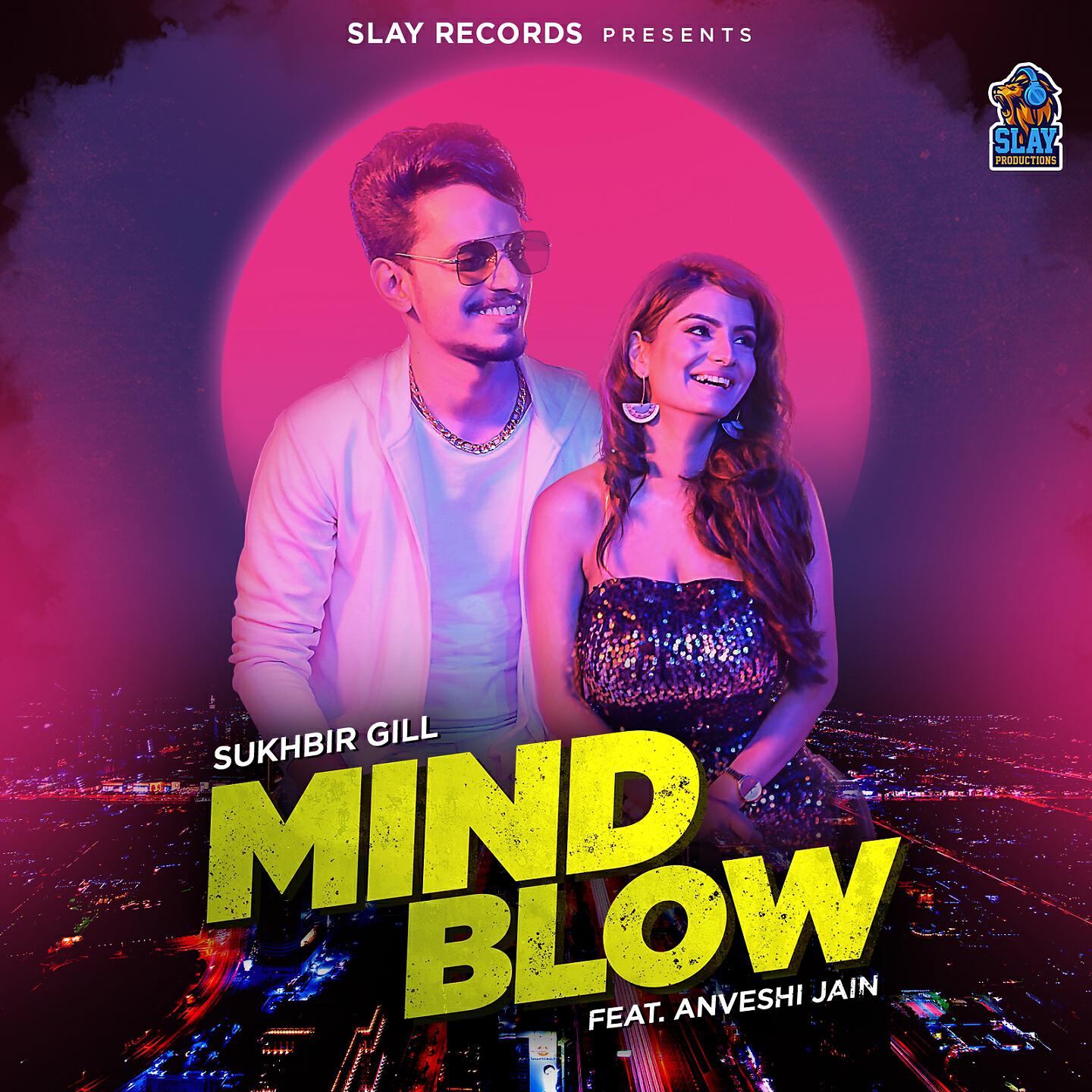 SUKHBIR GILL - Mindblow