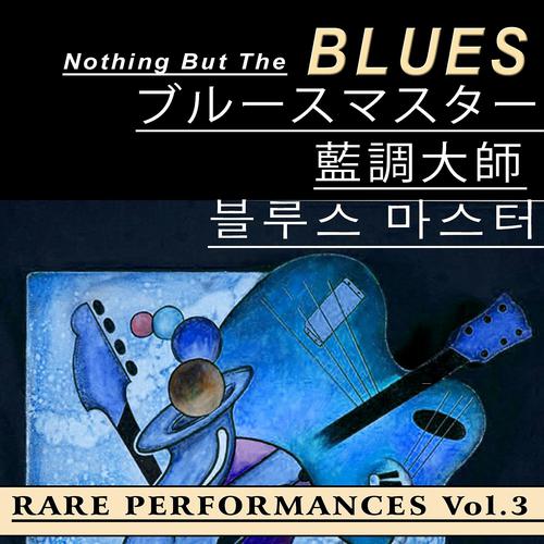 Постер альбома Nothing But the Blues, Vol.3 (Asia Edition)