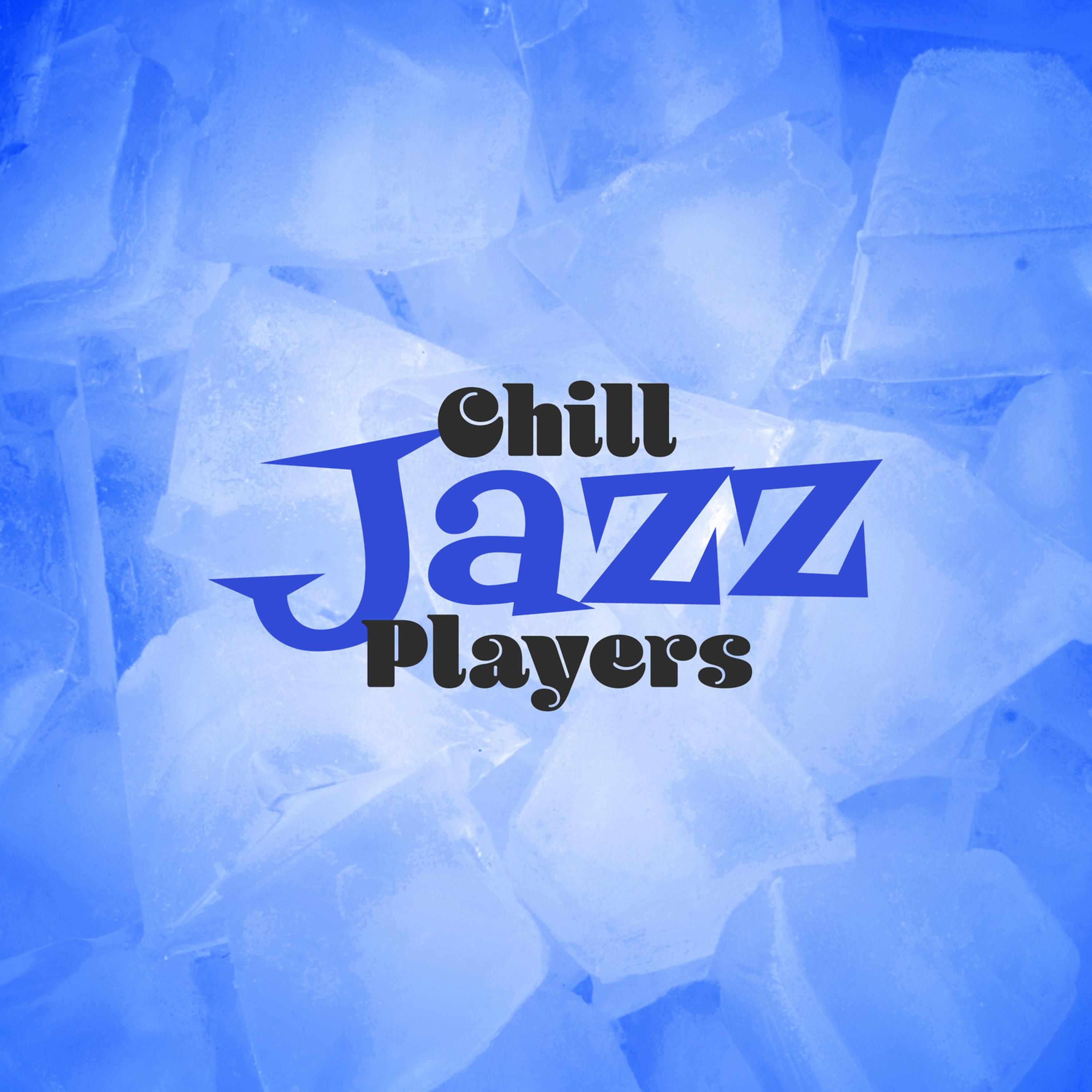 Постер альбома Chill Jazz Players