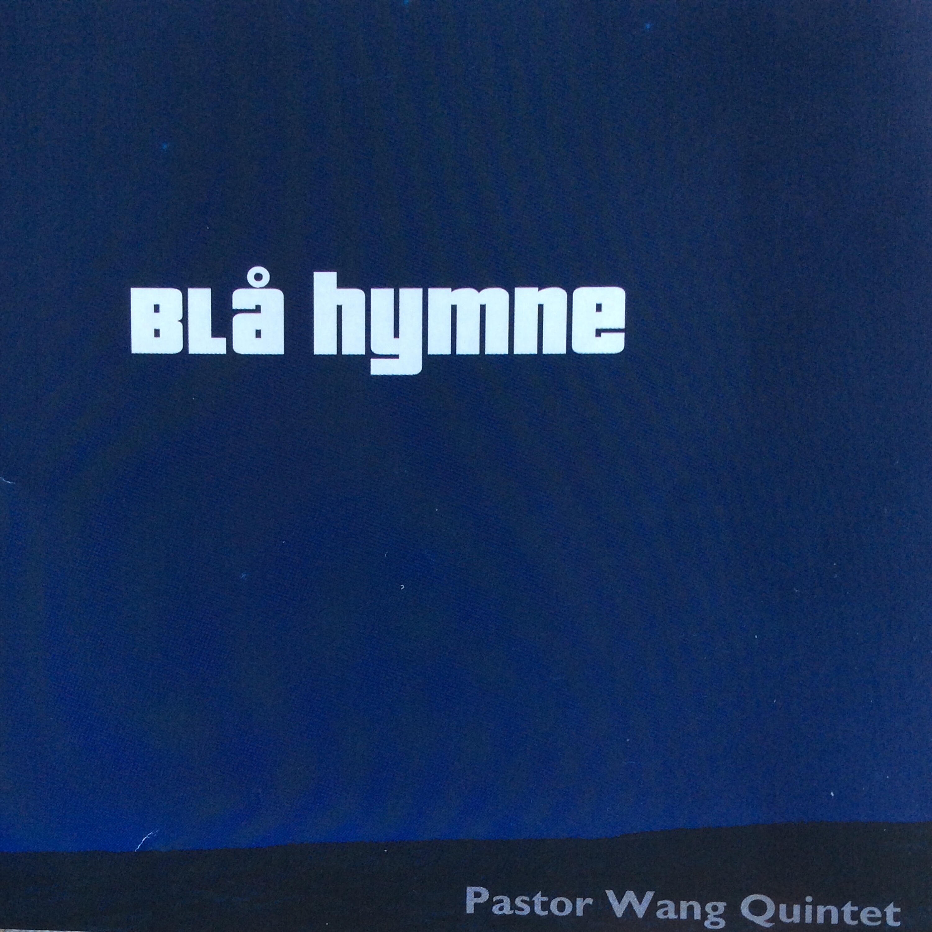 Pastor Wang Quintet - Blå Hymne (Nærmere Deg Min Gud)