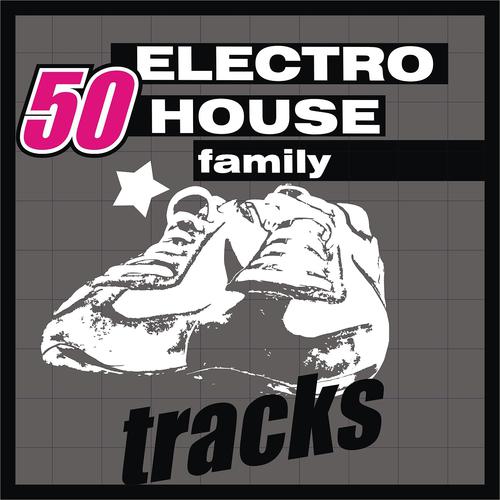 Постер альбома 50 Electro House Family Tracks