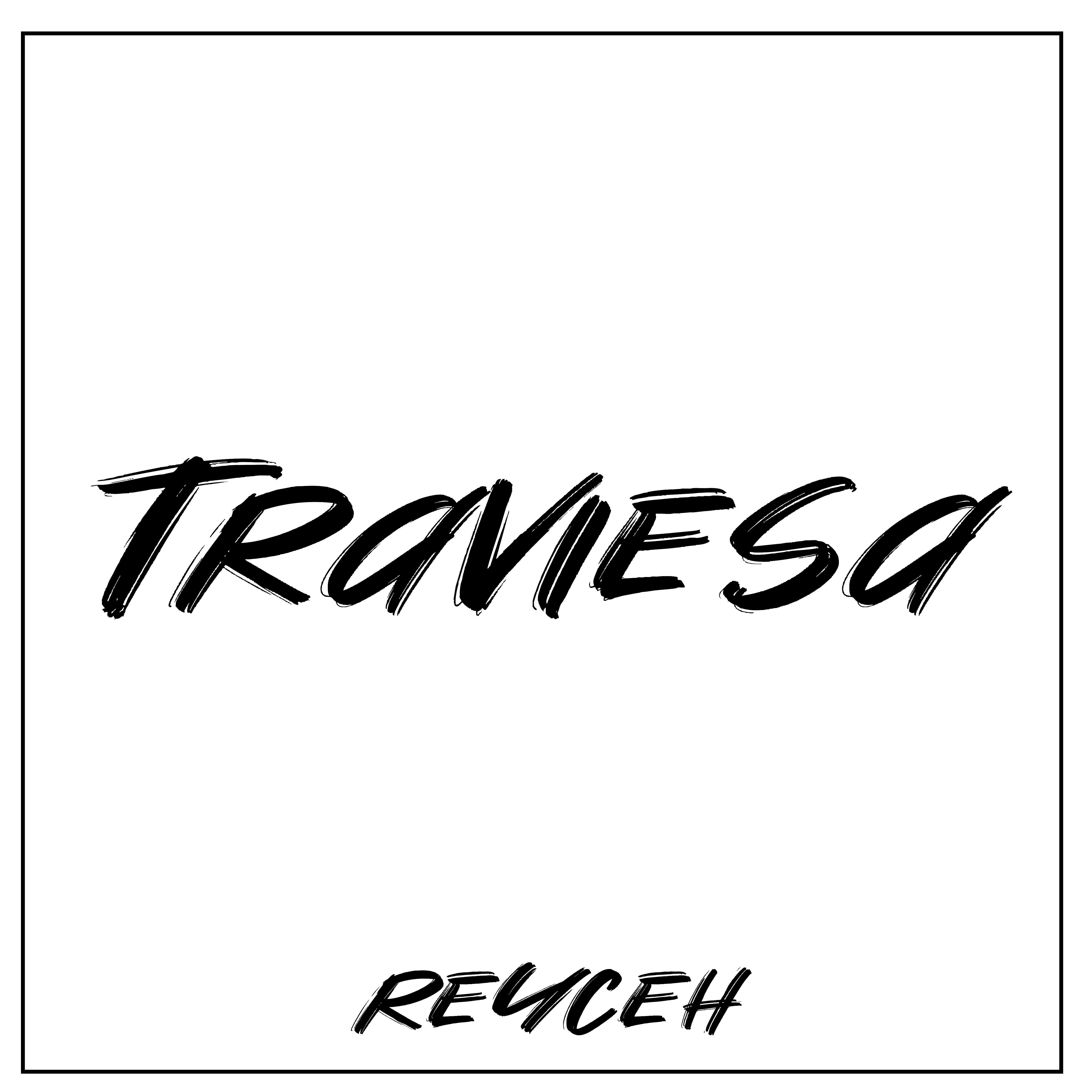Reyceh - Traviesa (feat. Oc Rose, Ec Juice, Dnasty)