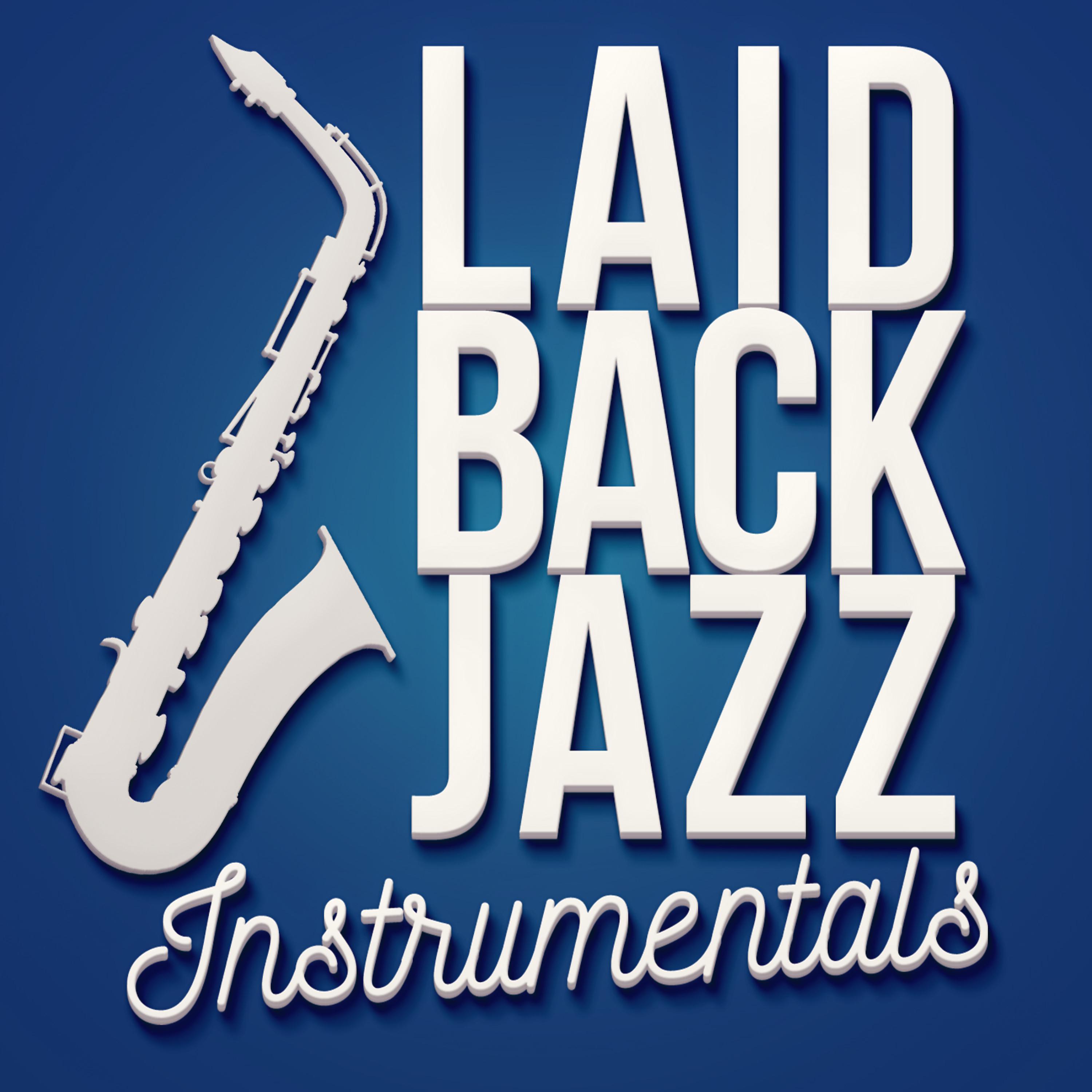 Постер альбома Laid Back Jazz Instrumentals
