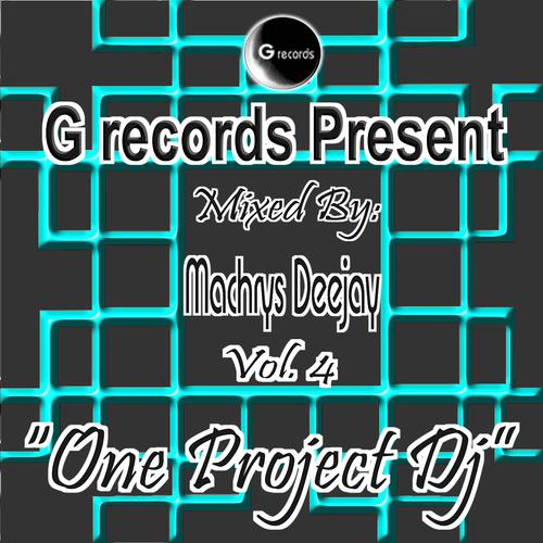 Постер альбома One Project DJ Mixed By Machrys Deejay, Vol. 4 (G Records Present Machrys Deejay)