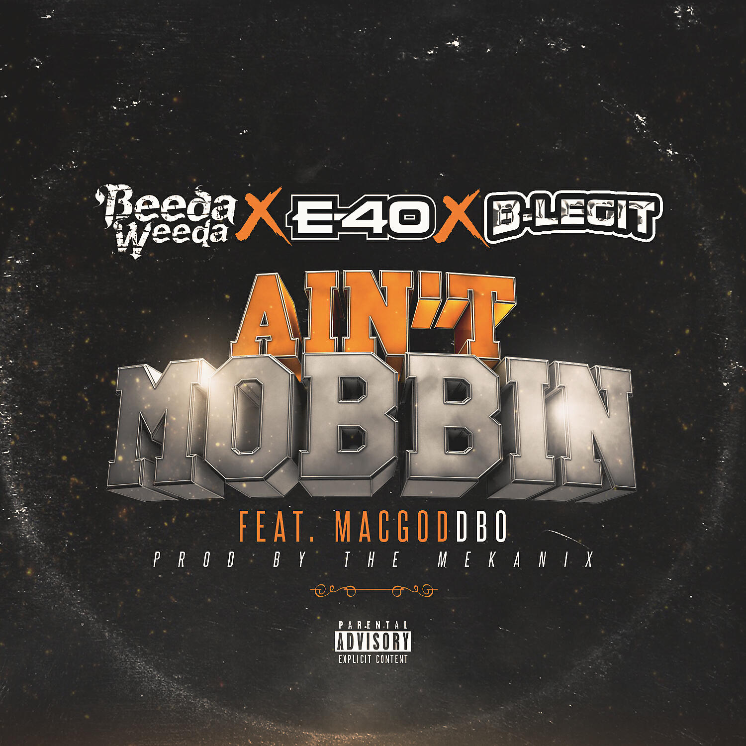 Beeda Weeda - Ain't Mobbin (feat. E-40, B-Legit & Mac God Dbo)