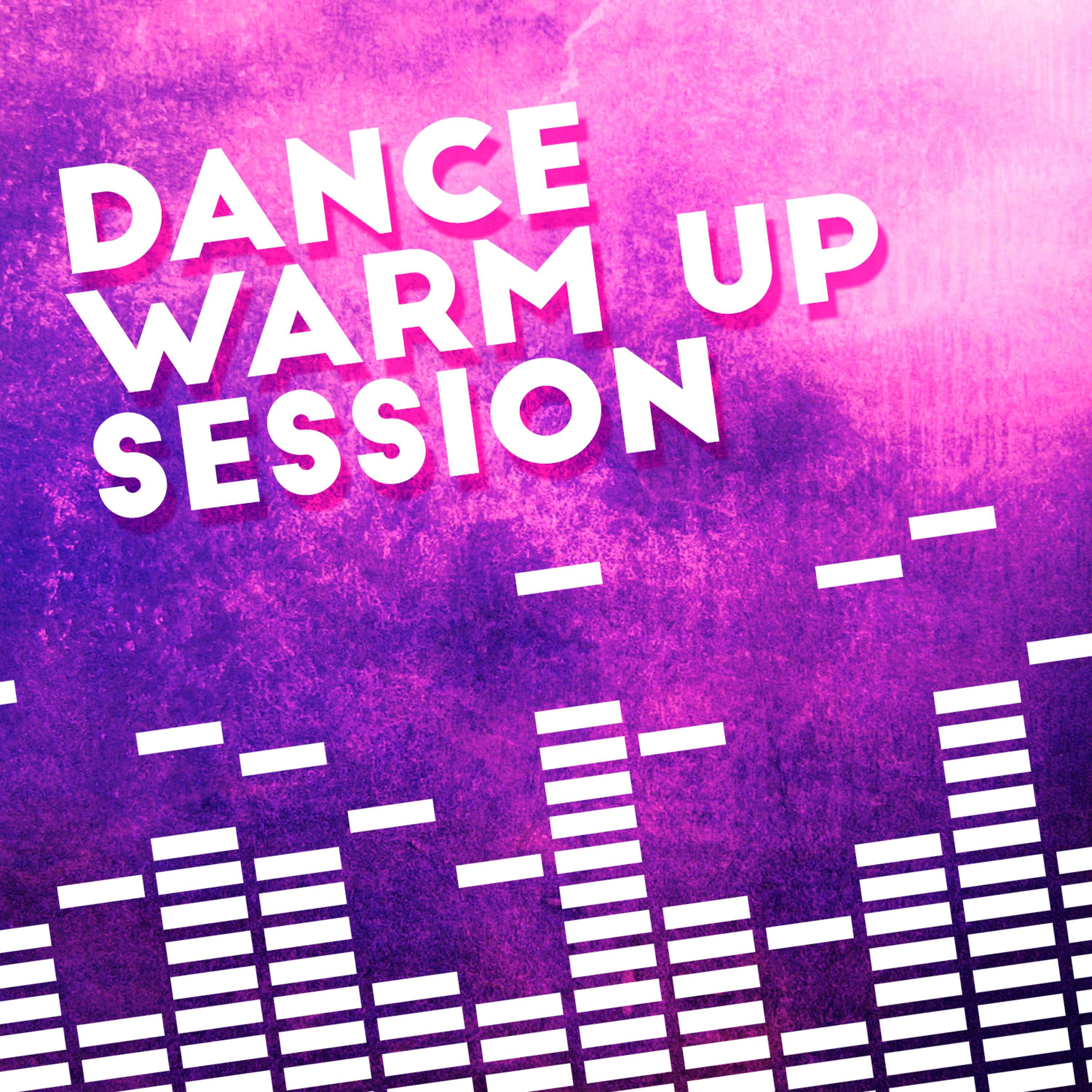 Постер альбома Dance Warm up Session