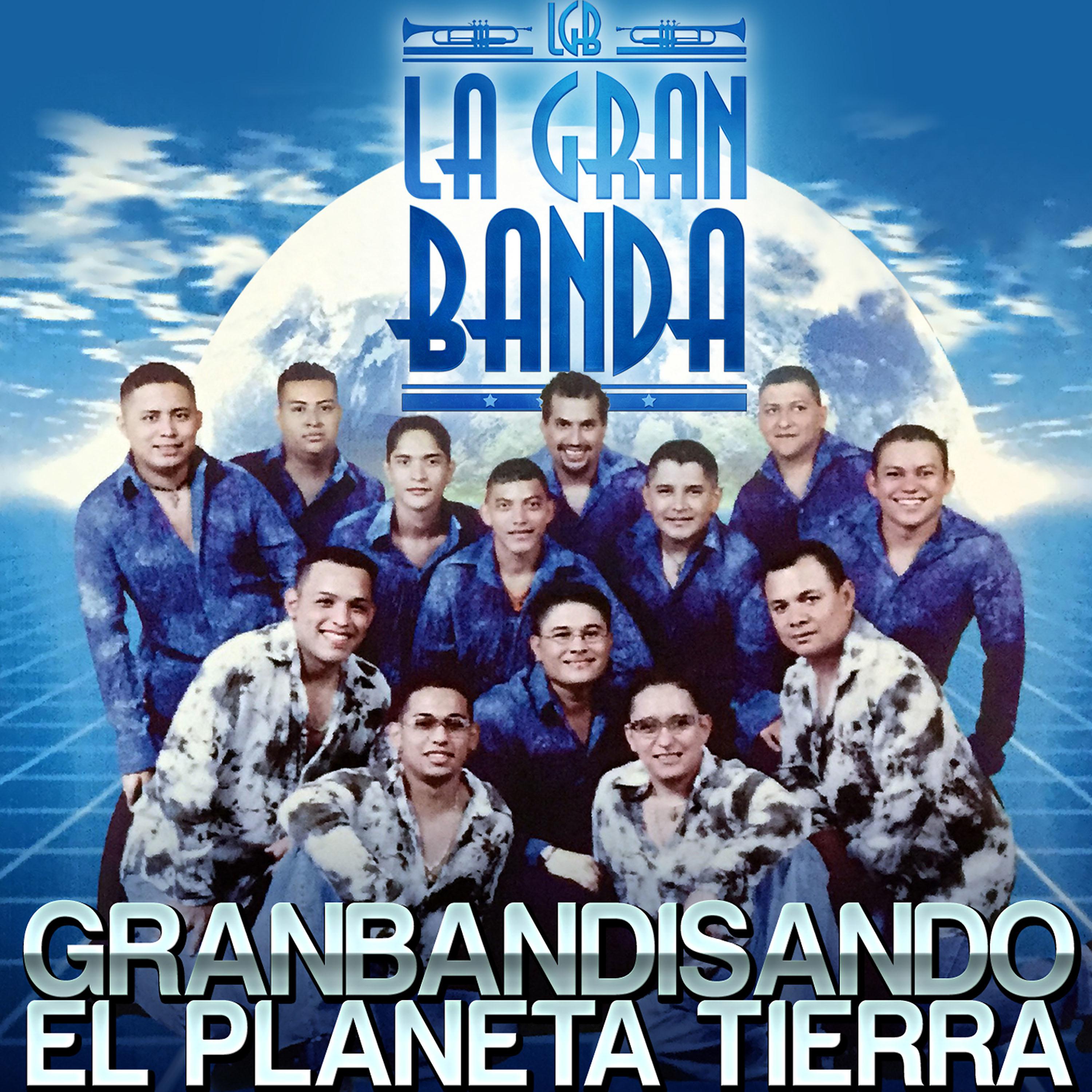 Постер альбома Granbandisando el Planeta Tierra