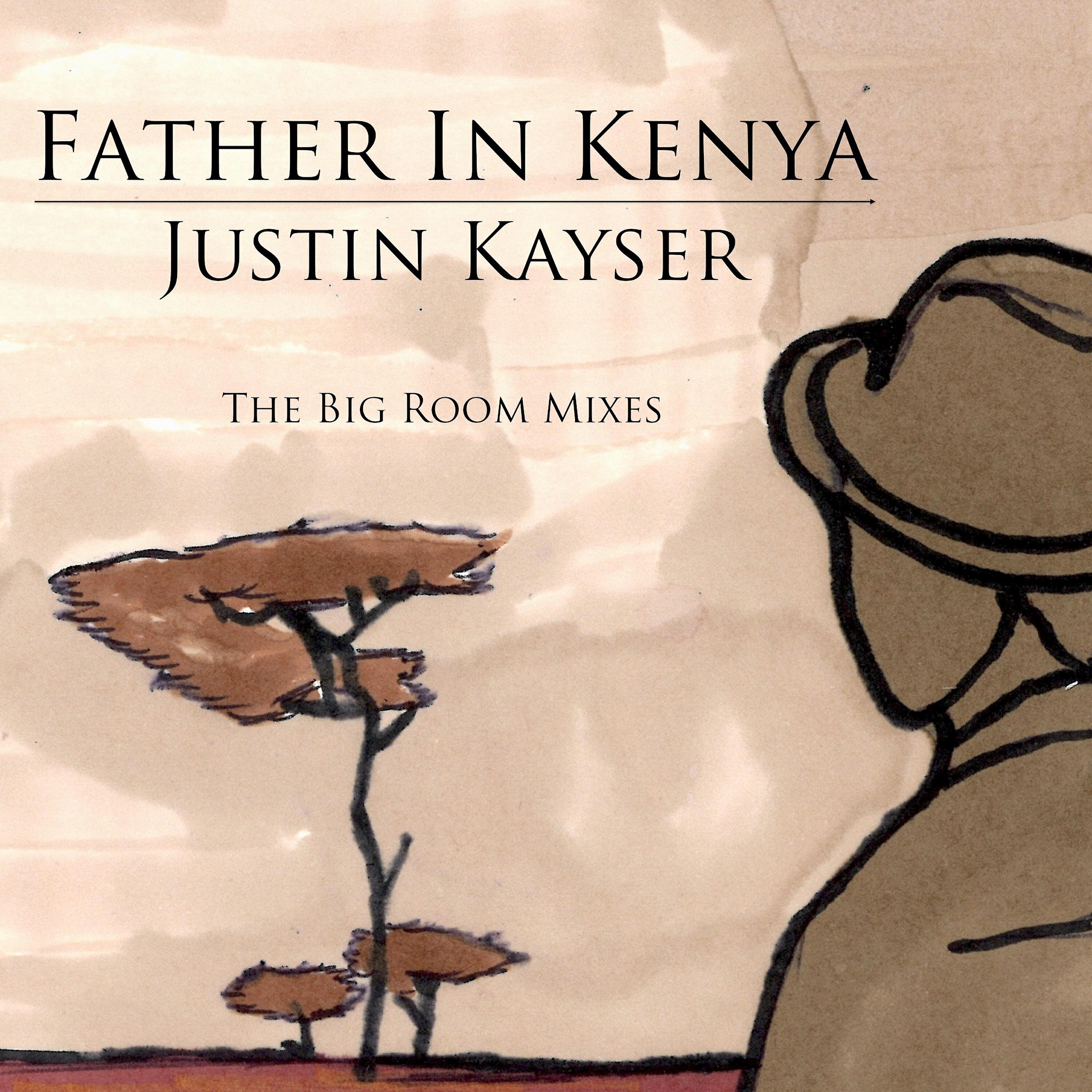 Justin Kayser - Father in Kenya (Leo Frappier Big Room Radio Edit)