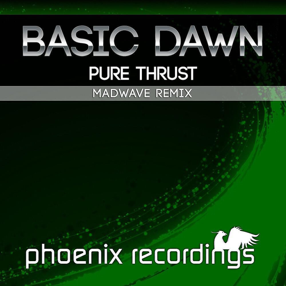 Basic Dawn - Pure Thrust (Madwave Radio Mix)