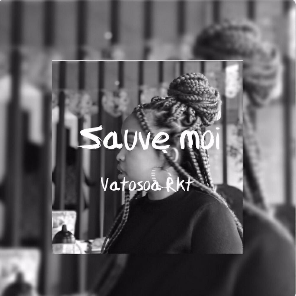 Vatosoa Rkt - Sauve moi